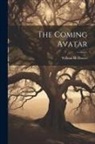 William H. B. Dower - The Coming Avatar