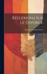 Suzanne Curchod Necker - Réflexions Sur Le Divorce