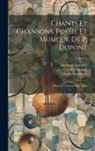 Charles Baudelaire, Pierre Dupont, Tony Johannot - Chants Et Chansons, Poésie Et Musique De P. Dupont: Ornés De Gravures Sur Acier; Volume 4