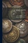 Cairo Al-Mathaf Al-Mir, George Andrew Reisner - Amulets; Volume 1