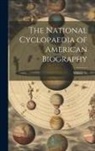 Anonymous - The National Cyclopaedia of American Biography; Volume 12