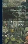 Michele Tenore - Flora Medica Universale: E Flora Particolare Della Provincia Di Napoli