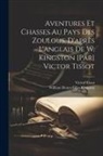 Victor Tissot, William Henry Giles Kingston - Aventures et chasses au pays des zoulous. D'après l'anglais de W. Kingston [par] Victor Tissot