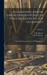 Felix Becker, Ulrich Thieme - Allgemeines Lexikon Der Bildenden Künstler Von Der Antike Bis Zur Gegenwart: Unter Mitwirkung Von Etwa 400 Fachgelehrten; Volume 9