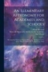 Hiram Mattison, Mattison's Elementary Astronomy for a - An Elementary Astronomy for Academies and Schools: Illustrated by Numerous Original Diagrams and Adapted to Use Either With Or Without the Author's La