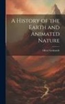 Oliver Goldsmith - A History of the Earth and Animated Nature