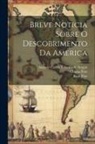 Augusto Carlos Teixeira de Aragão, Charles Parr, Ruth Parr - Breve Noticia Sobre O Descobrimento Da America