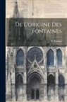 P. (Pierre) Perrault - De l'origine des fontaines