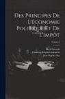 Francisco Solano Constancio, David Ricardo, Jean Baptiste Say - Des Principes De L'économie Politique Et De L'impôt; Volume 2