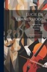 Salvatore Cammarano, Gaetano Donizetti, Alphonse Royer - Lucie de Lammermoor: Grand opéra en 4 actes