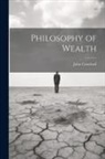 John Crawford - Philosophy of Wealth