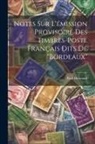 Hermand Paul - Notes sur l'émission provisoire des timbres-poste français dits de "Bordeaux"