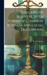 C. A. Fleming - The Laws of Business, With Forms of Common Business and Legal Documents