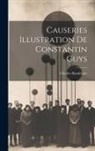 Charles Baudelaire - Causeries Illustration de Constantin Guys