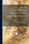 Friedrich Otto Hultsch, Pappus - Pappi Alexandrini Collectionis Quae Supersunt; Volume 3