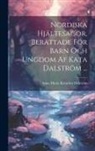 Anna Maria Katarina Dalström - Nordiska Hjältesagor, Berättade För Barn Och Ungdom Af Kata Dalström