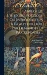 Jean Fougereux, Pierre Pellet - Abrégé De L'histoire Poétique Ou Introduction À La Mythologie, Par Demandes Et Par Réponses
