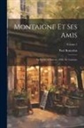 Paul Bonnefon - Montaigne et ses amis: La Boétie.--Charron.--Mile. de Gournay; Volume 2