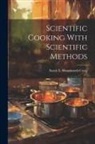 Sarah E. Woodworth Craig - Scientific Cooking With Scientific Methods