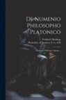 Freidrich Thedinga, Of Apamea Fl Ca a. D. Numenius - De Numenio Philosopho Platonico [microform]: Dissertatio Philologica Quam
