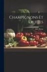 Jules Remy - Champignons Et Truffes