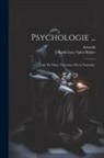 Aristotle, J. Barthélemy Saint-Hilaire - Psychologie ...: Traité De L'âme: Opuscules (Parva Naturalia)