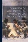Manuel Belgrano - Despedida De Washington Al Pueblo De Los Estados Unidos