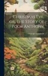 Christoph Von Schmid - Christmas Eve, or, The Story of Poor Anthony