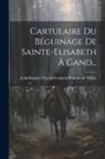 Jean-Baptiste Charles François Béthune - Cartulaire Du Béguinage De Sainte-elisabeth À Gand