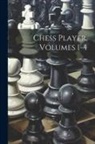 Anonymous - Chess Player, Volumes 1-4
