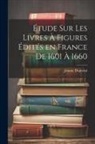 Jeanne Duportal - Étude sur les Livres à Figures édités en France de 1601 à 1660