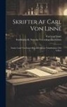 Stock K. Svenska Vetenskapsakademien, Carl von Linné - Skrifter Af Carl Von Linné: Linné. Carol Von Linnés Betydelse Såsom Naturforskare Och Läkare