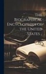 Anonymous - The Biographical Encyclopedia of the United States