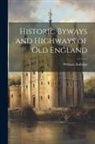William Andrews - Historic Byways and Highways of Old England