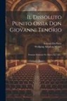 Wolfgang Amadeus Mozart, Lorenzo Da Ponte - Il Dissoluto Punito Ossia Don Giovanni Tenorio: Dramma Semiserio Per Musica In 2 Atti