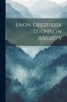 Anonymous - Enon Opetuksia Luonnon Asioista
