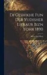Meyer Isser Pinès - Di geshikhe fun der yudisher lieraur bizn yohr 1890