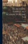 Or Ab Al-Faraj Al-Ibahn - al-Aghani. Fihrist al-Aghani Volume 3-4