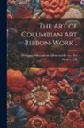 Weigand-Miller Patent Ribbon Needle C - The art of Columbian art Ribbon-work