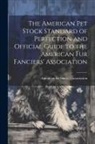American Fur Fancier's Association - The American pet Stock Standard of Perfection and Official Guide to the American fur Fanciers' Association