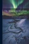 Orjan Mikael Olsen - Til Jeneseis kilder; den Norske Sibirieskspeditions reise, 1914