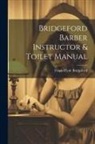 Frank C[lyde] [Fro Bridgeford - Bridgeford Barber Instructor & Toilet Manual