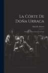 Arias M. Alvarez - La Córte de Doña Urraca: Drama en Cinco Actos y en Verso