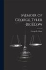 George B. Chase - Memoir of George Tyler Bigelow