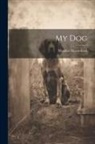 Maurice Maeterlinck - My Dog