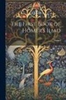 Homer - The First Book of Homer's Iliad