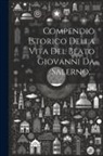 Anonymous - Compendio Istorico Della Vita Del Beato Giovanni Da Salerno