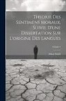 Adam Smith - Theorie Des Sentimens Moraux, Suivie D'une Dissertation Sur L'origine Des Langues; Volume 2