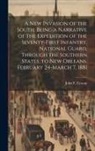 John F. Cowan - A new Invasion of the South. Being a Narrative of the Expedition of the Seventy-first Infantry, National Guard, Through the Southern States, to New Or