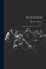 Alberto G. Bianchi - Eugenia: Drama En Tres Actos Y En Prosa